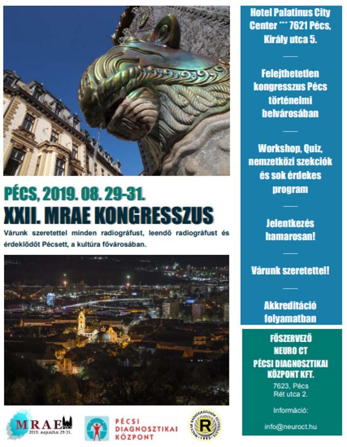 MRAE XXII. országos kongresszus Időpont: 2019. augusztus 29 31. Helyszín: Hotel Palatinus City Center *** 7621 Pécs, Király utca 5. Az MRAE és a Pécsi Diagnosztikai Központ Kft.