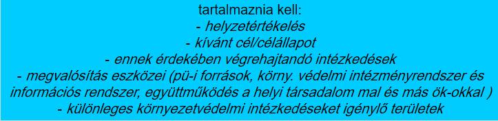 szabályokról szóló 147/2010. (IV. 29.) Korm. rendelet 3. fejezet 10. pontja szerint szükséges kidolgozni.