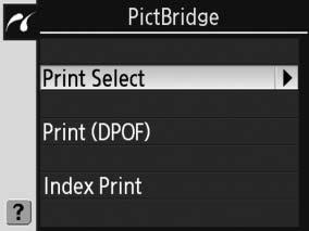 Beállítás Print Select (A kijelölt képek nyomtatása) Print (DPOF) (DPOF nyomtatás) Index Print (Indexkép) A kijelölt képek nyomtatása ( 114).