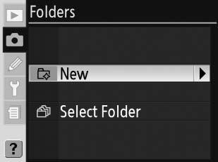 Folders (Mappák) Válassza ki, hogy melyik mappa tárolja az ezután készített felvételeket.