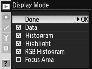 Display Mode (Megjelenítési mód) A megjelenített fényképadatok ( 99) beállításához jelölje ki a kívánt beállítást, majd nyomja meg a választógomb jobbra nyilát.
