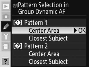 a4 egyéni beállítás: Pattern Selection in Group Dynamic AF (Elrendezésválasztás csoportos dinamikus AF módban) Ez a beállítás határozza meg, hogy csoportos dinamikus AF módban ( 54) hogyan
