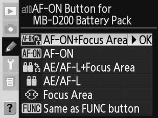 a10 egyéni beállítás: AF-ON Button for MB-D200 Battery Pack (Az MB-D200 elemtartó markolat AF Be gombja) Ez a beállítás határozza meg, hogy a külön beszerezhető MB-D200 energiaforrás AF-ON (AF Be)