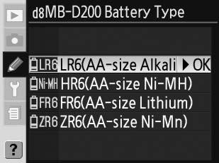 d8 egyéni beállítás: MB-D200 Battery Type (MB-D200 típusú energiaforrás) Ha a külön megvásárolható MB-D200 elemtartó markolatban AAméretű elemeket/akkumulátorokat használ, akkor a fényképezőgép