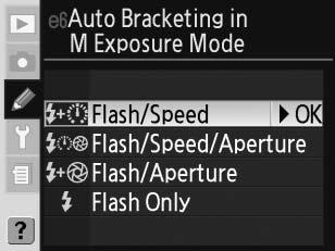 e6 egyéni beállítás: Auto Bracketing in M Exposure Mode (Automatikus sorozatkészítés M expozíciós módban) Ez a beállítás határozza meg, hogy milyen beállítások változzanak, amikor az AE & Flash