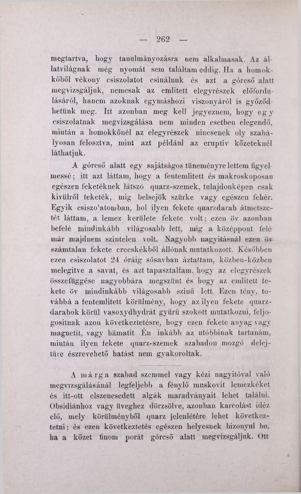 262 megtartva, hogy tanulmányozásra nem alkalmasak. Az állatvilágnak még nyomát sem találtam eddig.