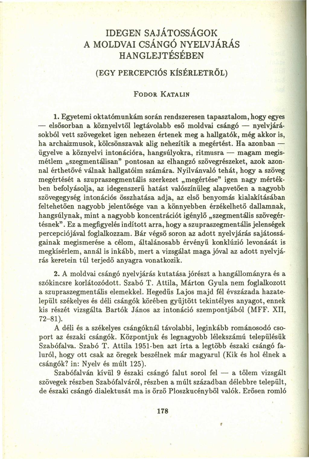 IDEGEN SAJÁTOSSÁGOK ",, A MOLDVAI CSANGO, NYELVJARAS, HANGLEJTESEBEN (EGY PERCEPCIÓS KÍSÉRLETRÖL) 1.