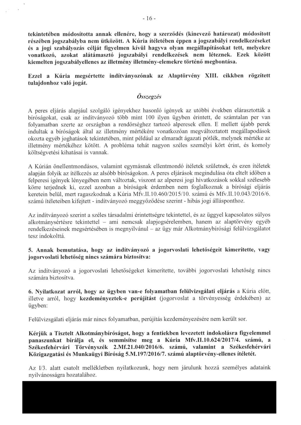 - 16- tekintetében módosította annak ellenére, hogy a szerződés (kinevező határozat) módositott részében jogszabályba nem ütközött.