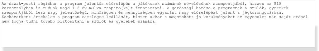 6 / 22 2011.11.23. 18:11 Ismertesse a támogatással megvalósítandó sportfejlesztési program indokoltságát!