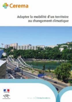 BIBLIOGRAPHIE Bibliographie Adapter la mobilité d un territoire au changement climatique Publié par le Cerema en octobre 2018 dans sa collection «Connaissances» Les changements du climat, déjà