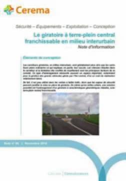 BIBLIOGRAPHIE BIBLIO Le giratoire à terre-plein central franchissable en milieu interurbain Publié par le Cerema en novembre 2018 dans sa collection «Connaissances» Après une phase expérimentale
