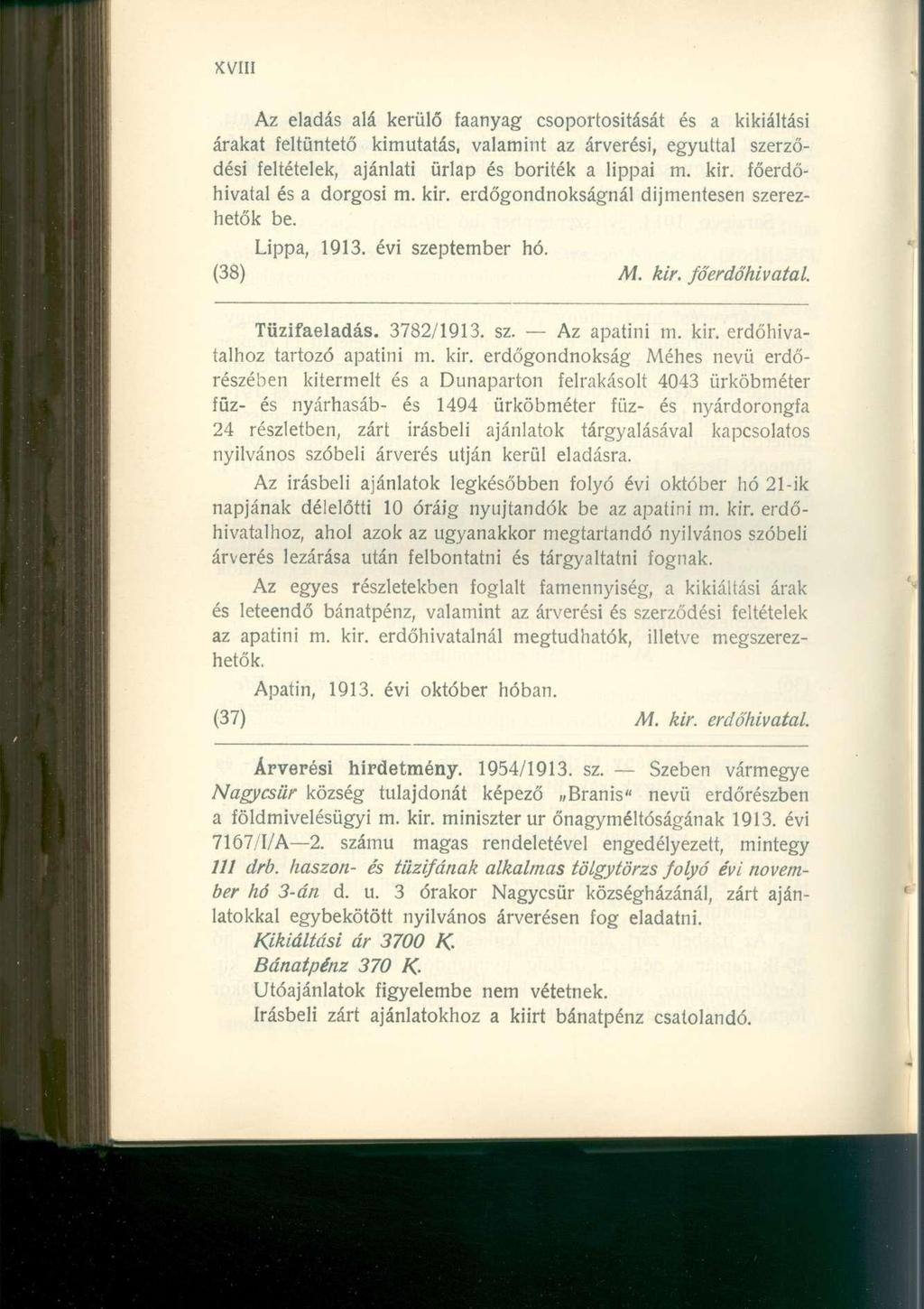 Az eladás alá kerülő faanyag csoportosítását és a kikiáltási árakat feltüntető kimutatás, valamint az árverési, egyúttal szerződési feltételek, ajánlati űrlap és boríték a lippai m. kir.