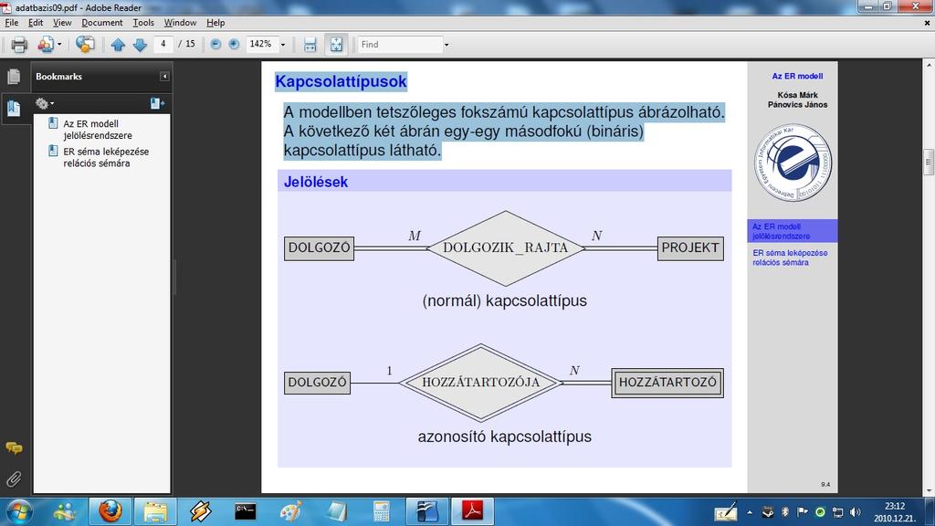 T öbbérték ű függés (MVD) Egy R relációsémán megadott X ->> Y többértékű függés, ahol X és Y R attribútumhalmazai, a következő megszorítást jelenti bármely R fölötti r reláció esetén: Ha van két