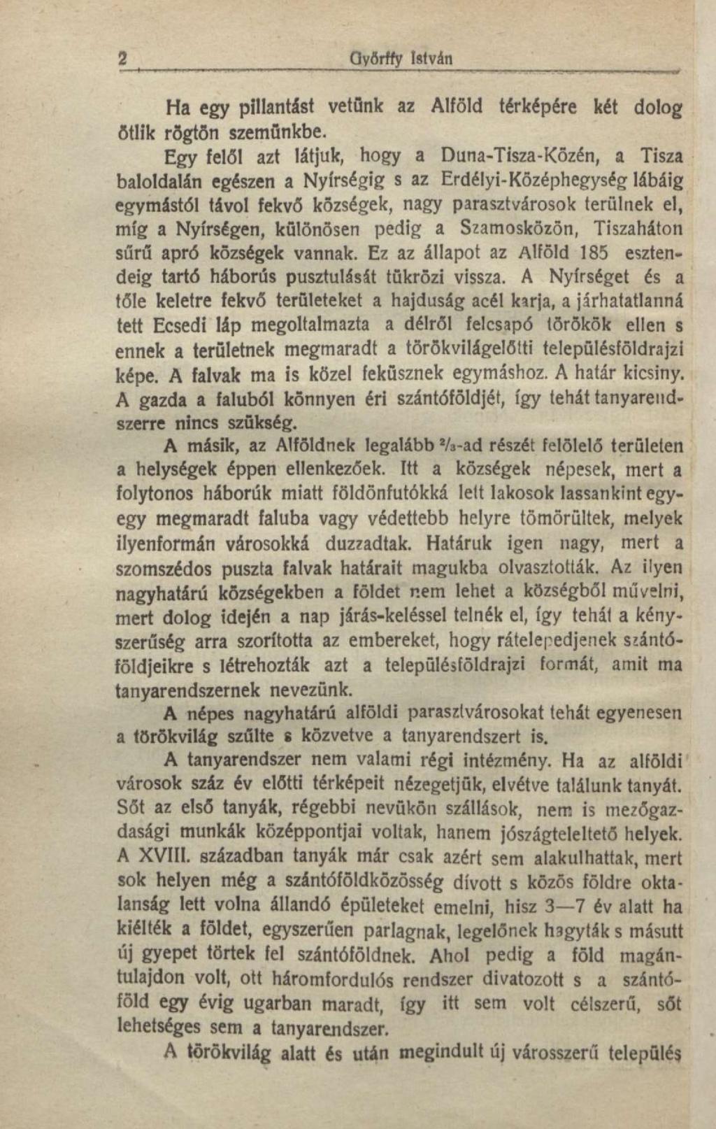 2 Qyőrffy látván Ha egy pillantást vetünk az Alföld térképére két dolog ötlik rögtön szemünkbe.