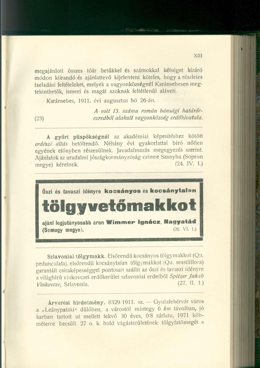 megajánlott összes tőár betűkkel és számokkal kétséget kizáró módon kiirandó és ajánlattevő kijelenteni köteles, hogy a részletes faeladási feltételeket, melyek a vagyonközségnél Karánsebesen