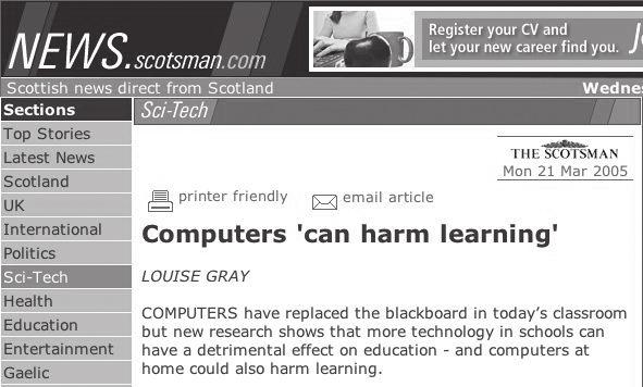 Az elkövetkező hetekben az alábbi cikkek számoltak be a témáról: 7 The Scotsman: A számítógépek árthatnak a tanulásban.