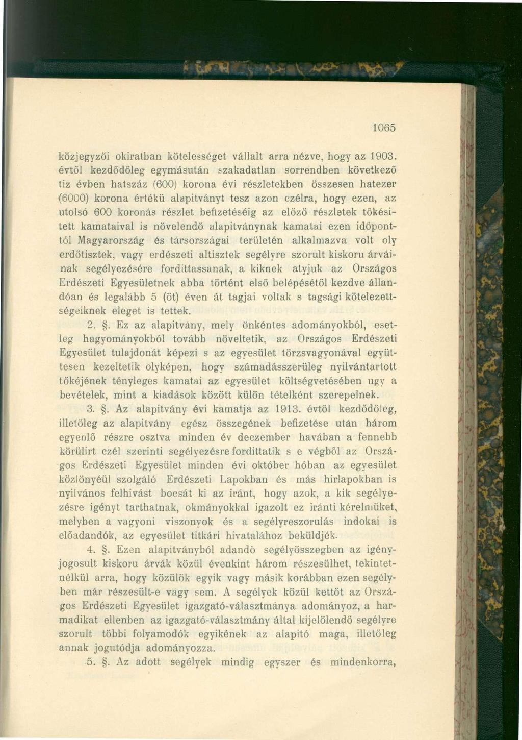 1065 közjegyzői okiratban kötelességet vállalt arra nézve, hogy az 1903.