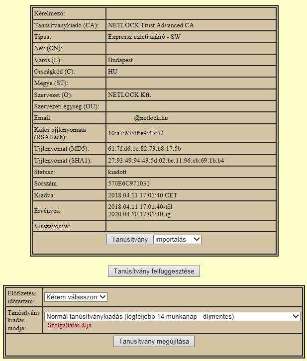 6. Tanúsítvány megújítása Az Ön által használt tanúsítvány lejártáról e-mail értesítést küldünk a tanúsítványban megadott e- mail címére a következő megjelöléssel: Értesítés lejáró tanúsítványról.