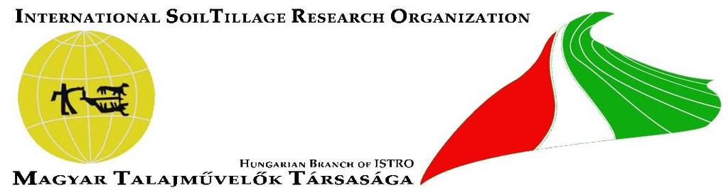 INTERNATIONAL SOIL TILLAGE RESEARCH ORGANIZATION MAGYAR TALAJMŰVELŐK TÁRSASÁGA HUNGARIAN BRANCH OF ISTRO Alapítva 1993 ápr.