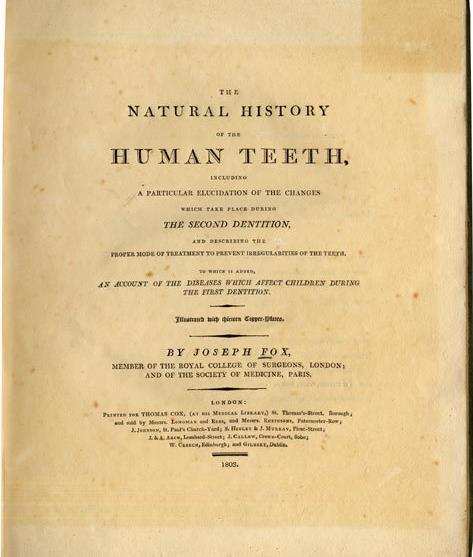JOSEPH FOX 1776-1816 Hunter-től tanult The Natural History and Diseases of the Human Teeth (1814) 4 fejezet Az