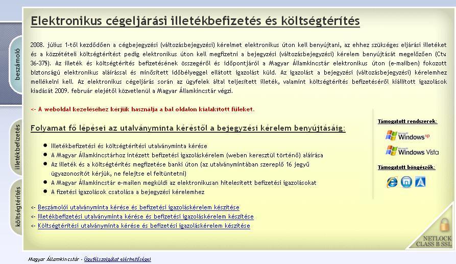 9.1. Azonosító beszerzése az illeték befizetéshez Ez a lépés az illeték átutalásához illetve ahhoz, hogy igazolást kapjunk a befizetésről szükséges. Lépései: 1.