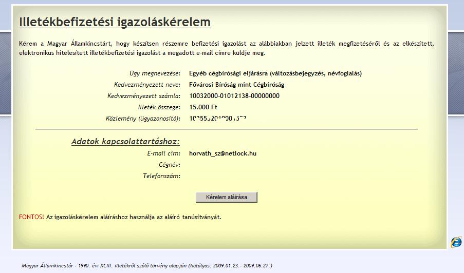 9. Az ez után megjelenő ablakban indíthatjuk az aláírást a Kérelem aláírása gomb megnyomásával.