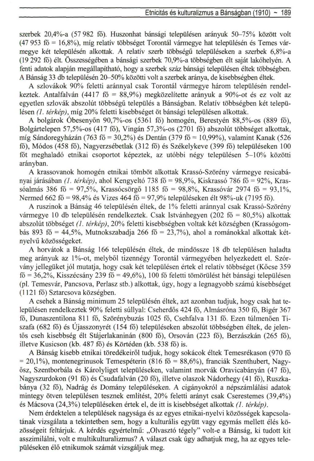 Etnicitás és kulturalizmus a Bánságban (1910) ~ 189 szerbek 20,4%-a (57 982 fö).