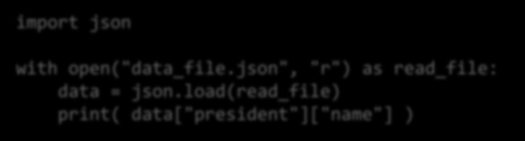 JSON & Python JSON fájlok JSON objektum beolvasása JSON fájlból import json with