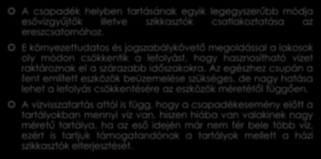 E környezettudatos és jogszabálykövető megoldással a lakosok oly módon csökkentik a lefolyást, hogy hasznosítható vizet