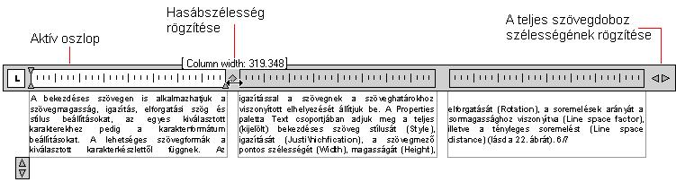 AZ AUTOCAD LT 2010 ALAPJAI 23 módosították, hogy amint lehet, automatikusan több hasábban jelenjen meg a szöveg. A hasáboknak két változata van, a statikus és a dinamikus oszlop.