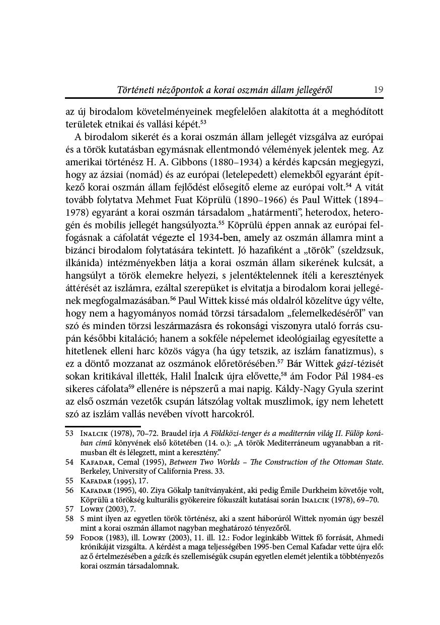 Történetfinézőpontokakorafioszmánálamjelegéről 19 azújbfirodalomkövetelményefinek megfelelőenalakítotaáta meghódítot területeketnfikafiésvalásfiképét.