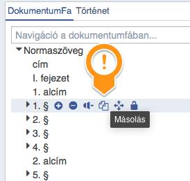 2.3.1.9. Szerkezeti egység másolása A szerkezeti egységek másolása ugyanúgy történik, mint az áthelyezés, kivéve, hogy az eredeti tartalom a helyén marad és róla másolat készül. 2.3.2. A DOKUMENTUMFA