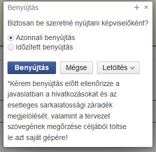 3.1.1. A TERVEZET BENYÚJTÁSA 3.1.1.1. Azonnali benyújtás A tervezet benyújtása a gomb megnyomásával történik.