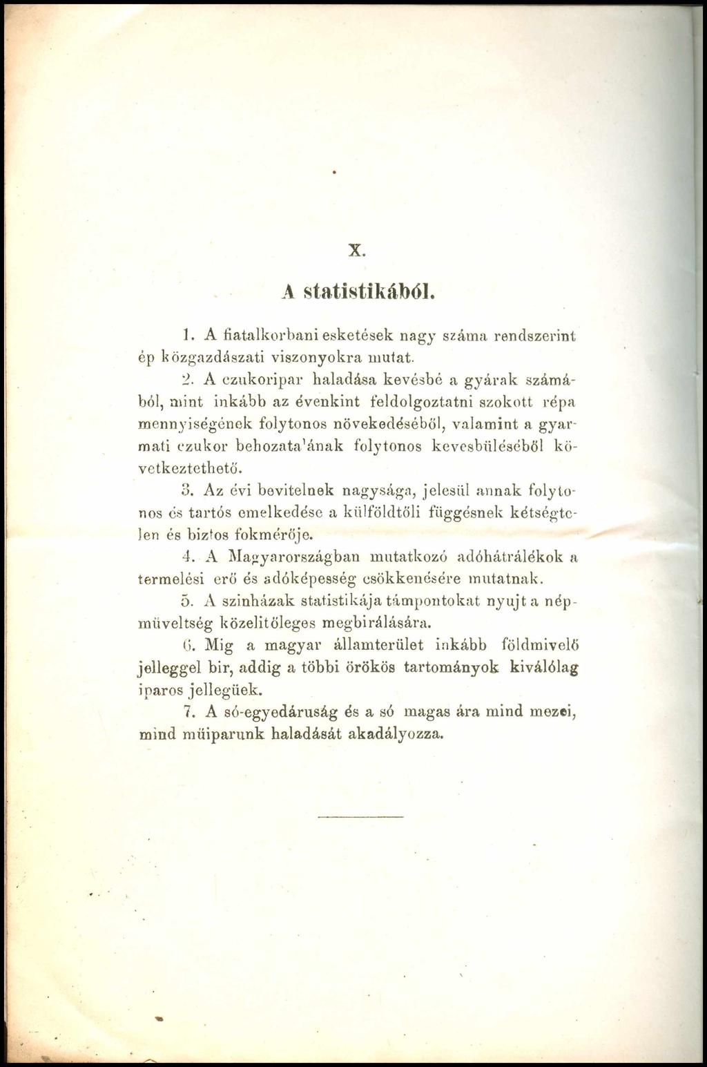 - X. A statistikából. 1. A fiatalkorbani esketések nagy száma rendszerint ép közgazdászai viszonyokra mutat. 2.