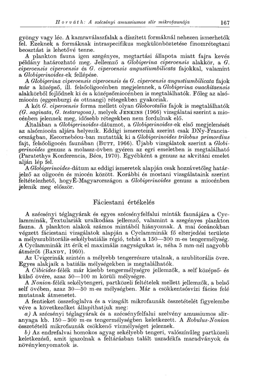 Horváth: A szécsényi amussiumos slir mikrofaunája 167 gyöngy vagy léc. A kamraválaszfalak a díszített formáknál nehezen ismerhetők fel.