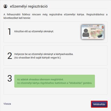 9. A behelyezett kártya regisztrálásának eredményéről visszajelzést kapunk. Kattintsunk a Módosítás gombra. 10.