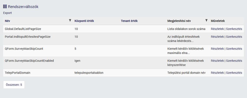 11 Rendszer adminisztráció A rendszerváltozók azok az értékek, beállítások és szabályok, amelyek meghatározzák a Keretrendszer működését.