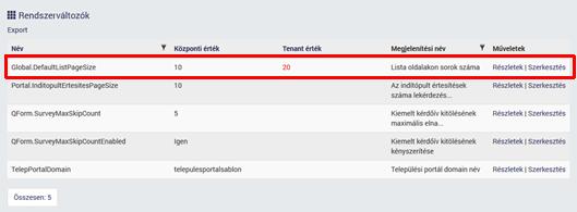 11.2 Rendszerváltozó szerkesztése Egy rendszerváltozó tenant szintű értékének beállítását az alábbiak szerint tudjuk megtenni: 1.