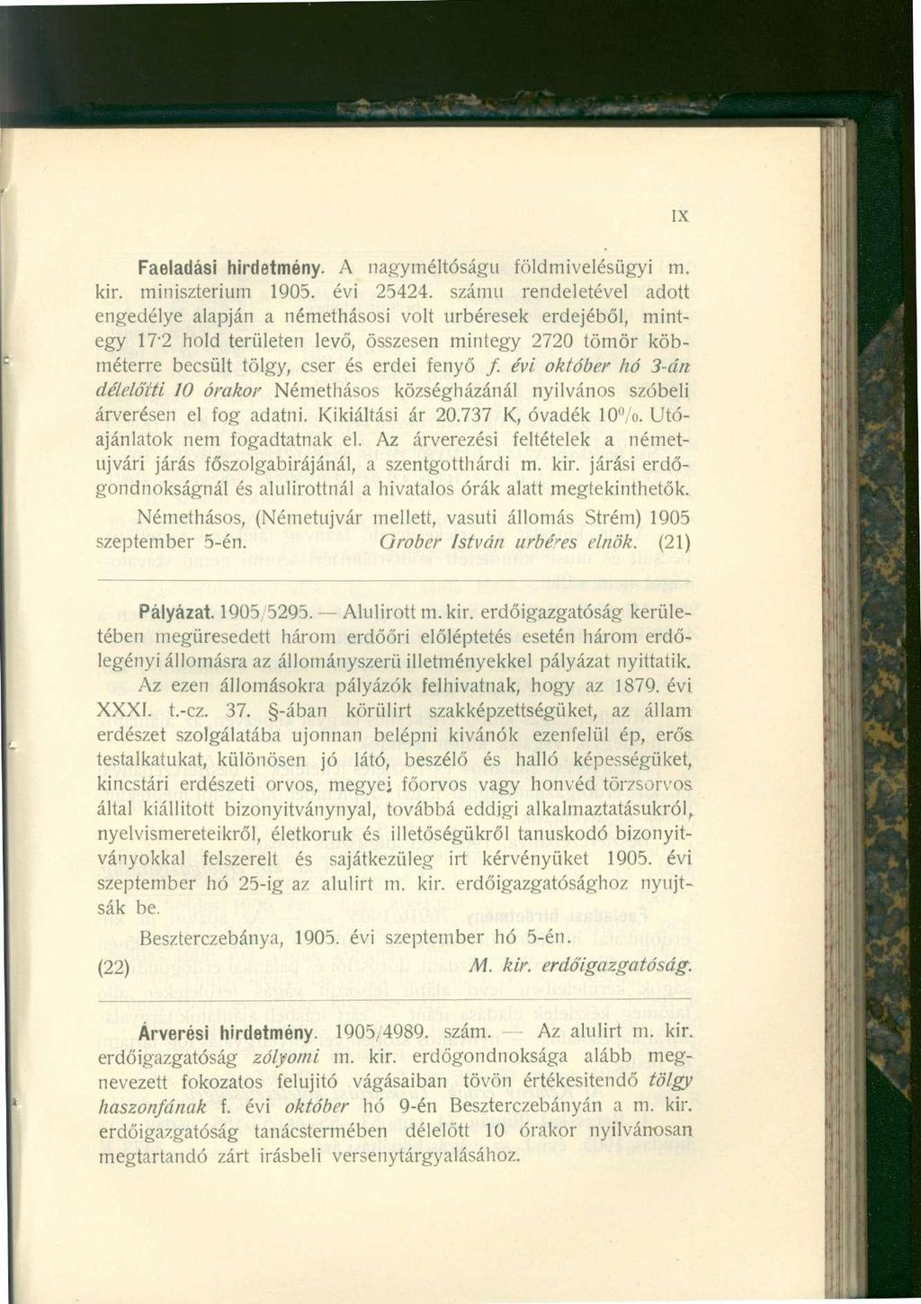 IX Faeladási hirdetmény. A nagyméltóságú földmivelésügyi m. kir. minisztérium 1905. évi 25424.