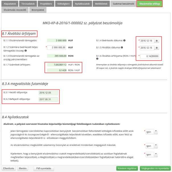 12.2.1 Előlegből finanszírozott projektek Előlegből finanszírozott projektek esetében (melyek esetében már megtörtént a pénzügyi utalás) az Elszámolás előlap űrlap Átváltási árfolyam blokkjában meg