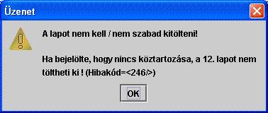 Másik nyomtatvány választása esetén automatikusan visszakapcsolja a program az alapbeállítást.