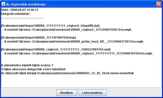 Parancssori import befejezése után megjelenő eredménylista A képernyőn megjelenő eredmény lista nem kerül automatikusan mentésre. A Lista mentése gombbal ez a művelet elvégezhető. FIGYELEM!
