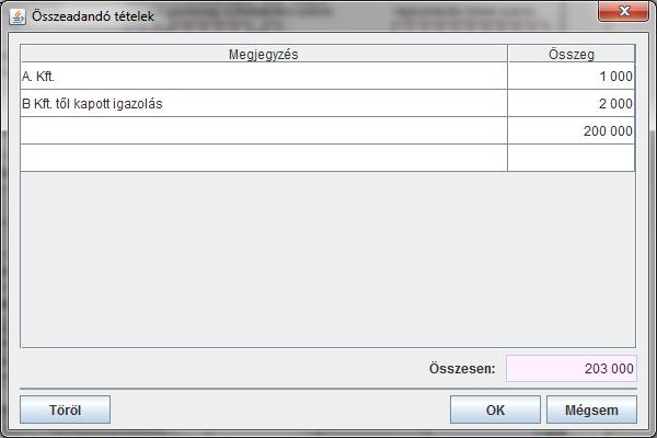Szöveges mezőkben pl.: név, cím nem használható. A funkció meghívásának hatására a következő ablak jelenik meg A képernyőn két oszlop szerepel: Megjegyzés és az Összeg.