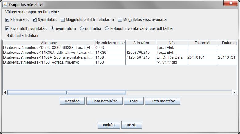 Csoportos műveletek - nyomtatás Alapértelmezett beállítás. Az egyes nyomtatványok kivonatoltan, a kiválasztott nyomtatóra kerülnek küldésre.