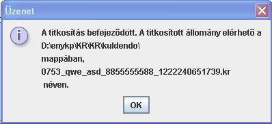 Amennyiben hibátlan a nyomtatvány, vagy hibás nyomtatvány esetén is a megjelölést választja, akkor az elektronikusan feladott nyomtatványok adatai titkosításra kerülnek.