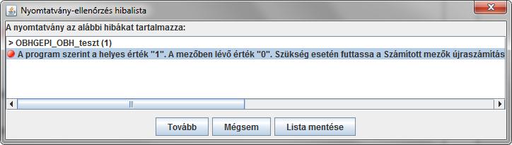 A törlésre kerülő állományokról az alábbi tájékoztató ablak jelenik meg: A nyomtatvány státusza Módosítható lesz.