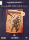 Robin Hood legendás élete DVD 2440 Rend.: Emma Webster Időtartam: 50 perc (Legendák nyomában: rejtélyek és mítoszok a történelemben; 15.