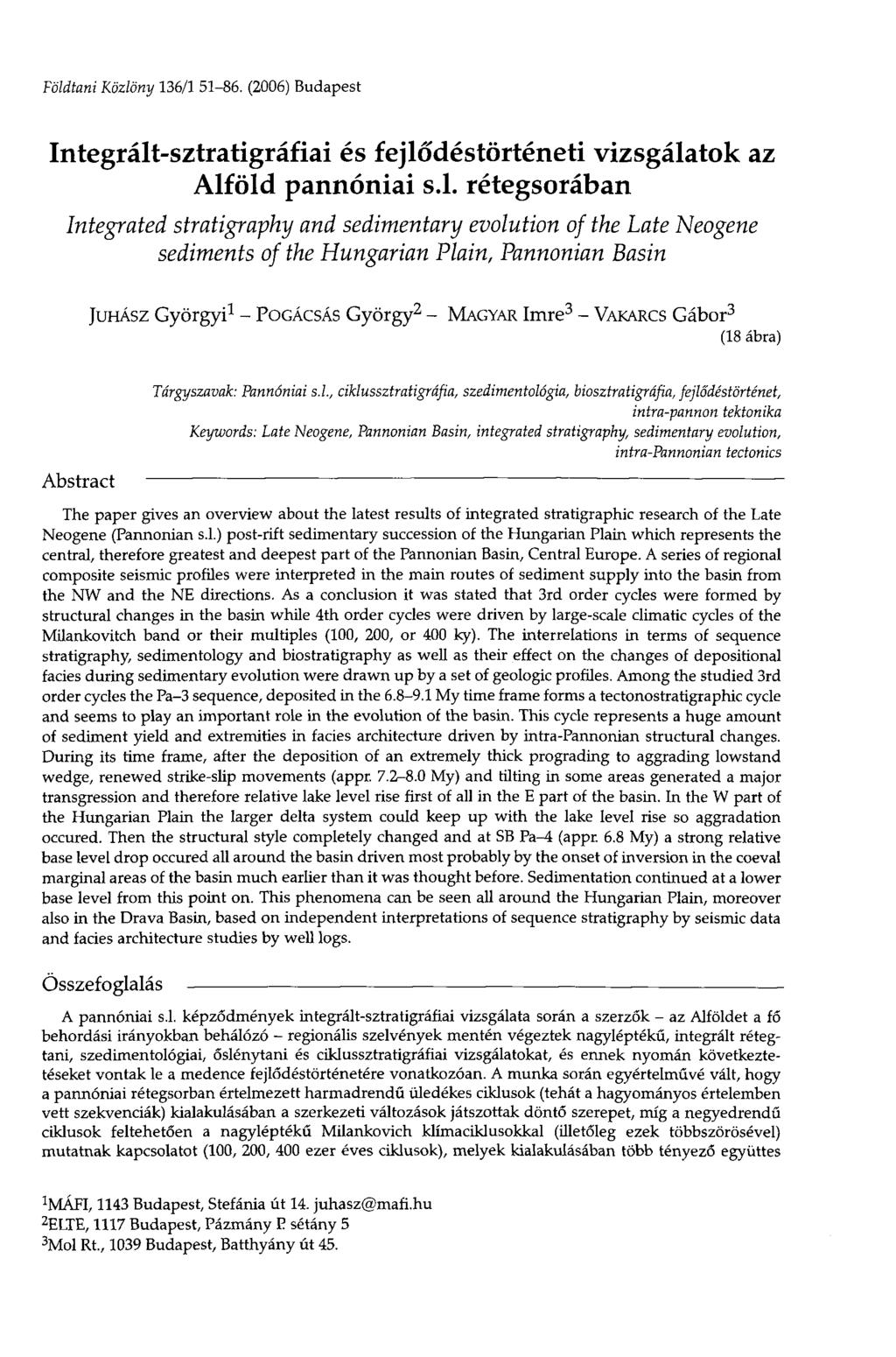 Földtani Közlöny 136/1 51-86. (2006) Budapest Integrált-sztratigráfiai és fejlődéstörténeti vizsgálatok az Alföld pannóniai s.l. rétegsorában Integrated stratigraphy and sedimentary evolution of the