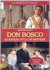Don Bosco - az ifjúság atyja és mestere (1988) DVD 3853, DVD 3854 Rend.: Leandro Castellani Szereplők: Ben Gazzara, Patsy Kensit, Karl Zinny. Időtartam: 108 (Sugárzó életek; 38.
