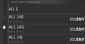 uuúti cél megadásaucím Az irányítószám kiválasztása H (Térkép) u u Cím u Irányítószám megadása 1. Adja meg az irányítószámot. Válassza a Kész lehetőséget.